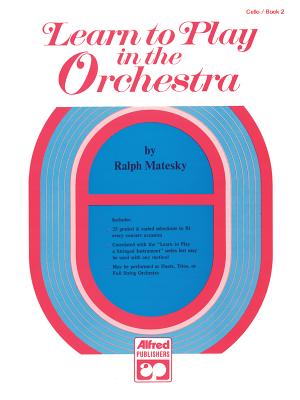 Learn to Play in the Orchestra, Bk 2: Cello - Matesky, Ralph