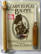 Learn to Play the Bagpipe: A New Method of Practice Chanter - Shepherd, R T (Composer)