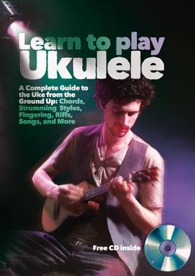 Learn to Play Ukulele: A BeginnerTMs Guide to Playing Uke - Capone, Phil