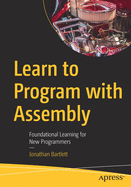 Learn to Program with Assembly: Foundational Learning for New Programmers