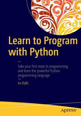 Learn to Program with Python - Kalb, Irv
