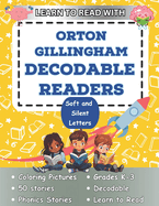 Learn to Read with Orton Gillingham Decodable Readers Soft C and Silent Letters: Soft C and Silent Letters