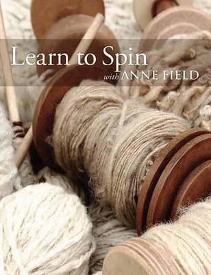 Learn to Spin with Anne Field: Spinning Basics - Field, Anne