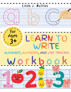 Learn to Write Alphabet, Numbers, and Line Tracing Workbook for Kids: ABC Letter, Handwriting Exercise Book for Kindergartens