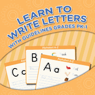 Learn to Write Letters with Guidelines Grades Pk-1
