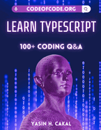 Learn TypeScript: 100+ Coding Q&A