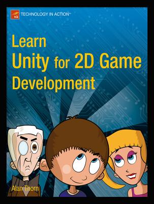 Learn Unity for 2D Game Development - Thorn, Alan