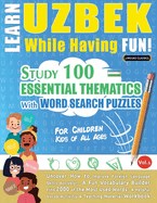 Learn Uzbek While Having Fun! - For Children: Kids of All Ages - Study 100 Essential Thematics with Word Search Puzzles - Vol.1