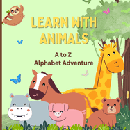 Learn with Animals: A to Z Alphabet Adventure