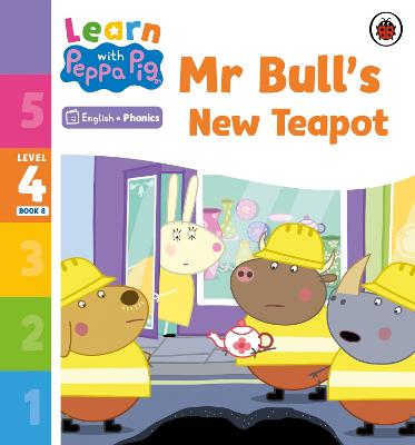 Learn with Peppa Phonics Level 4 Book 8 - Mr Bull's New Teapot (Phonics Reader) - Peppa Pig