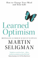 Learned Optimism: How to Change Your Mind and Your Life
