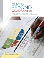 Learner Engagement in Your Classroom Moving Beyond Quadrant A: Developing Rigor, Relevance, and