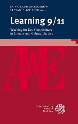 Learning 9/11: Teaching for Key Competences in Literary and Cultural Studies - Bauder-Begerow, Irina (Editor), and Schafer, Stefanie (Editor)