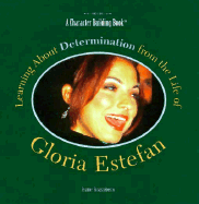 Learning about Determination from the Life of Gloria Estefan