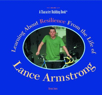 Learning about Resilience from the Life of Lance Armstrong - Jones, Brenn