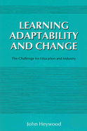 Learning Adaptability and Change: The Challenge for Education and Industry