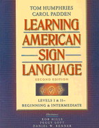 Learning American Sign Language: Beginning and Intermediate, Levels 1-2
