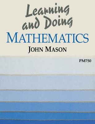 Learning and Doing Mathematics - Houssart, Jenny (Editor), and Mason, John (Editor)