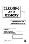 Learning and Memory: The Behavioral and Biological Substrates