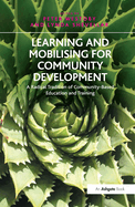Learning and Mobilising for Community Development: A Radical Tradition of Community-Based Education and Training. Edited by Peter Westoby and Lynda Shevellar