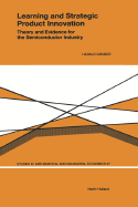 Learning and Strategic Product Innovation: Theory and Evidence for the Semiconductor Industry