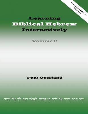 Learning Biblical Hebrew Interactively, 2 (Instructor Edition, Revised) - Overland, Paul