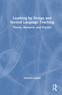 Learning by Design and Second Language Teaching: Theory, Research, and Practice