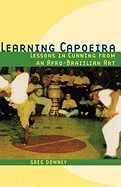 Learning Capoeira: Lessons in Cunning from an Afro-Brazilian Art