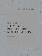 Learning Criminal Procedure: Adjudication - CasebookPlus