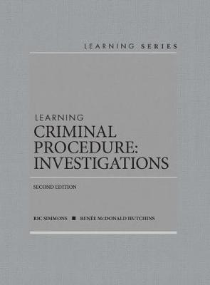 Learning Criminal Procedure: Investigations - CasebookPlus - Simmons, Ric, and Hutchins, Renee M.