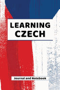 Learning Czech Journal and Notebook: A modern resource book for beginners and students that learn Czech