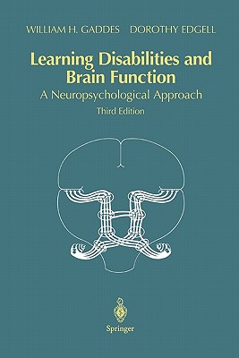 Learning Disabilities and Brain Function: A Neuropsychological Approach - Gaddes, William H., and Hynd, G.W. (Foreword by), and Edgell, Dorothy