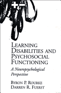 Learning Disabilities and Psychosocial Functioning: A Neuropsychological Perspective