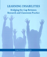 Learning Disabilities: Bridging the Gap Between Research and Classroom Practice