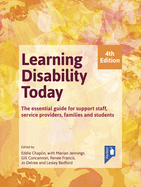 Learning Disability Today fourth edition: The essential handbook for carers, service providers, support staff, families and students