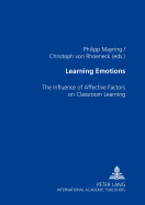 Learning Emotions: The Influence of Affective Factors on Classroom Learning