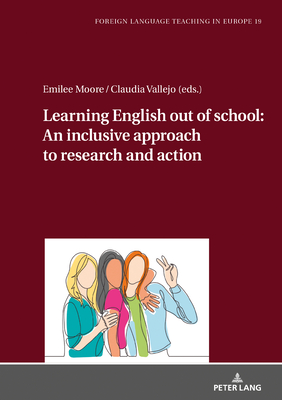 Learning English Out of School: An Inclusive Approach to Research and Action - Moore, Emilee, and Vallejo, Claudia