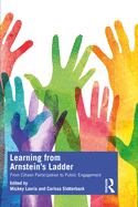 Learning from Arnstein's Ladder: From Citizen Participation to Public Engagement