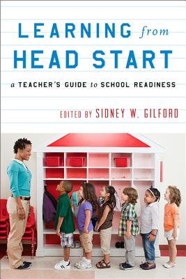 Learning from Head Start: A Teacher's Guide to School Readiness - Gilford, Sidney W. (Editor)