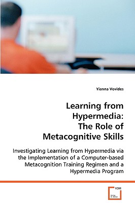 Learning from Hypermedia: The Role of Metacognitive Skills - Vovides, Yianna