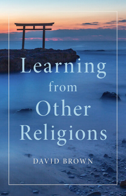Learning from Other Religions - Brown, David