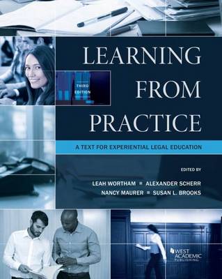 Learning from Practice: A Professional Development Text for Legal Externs - Wortham, Leah, and Scherr, Alexander, and Maurer, Nancy
