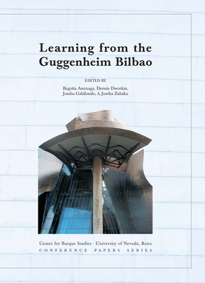 Learning from the Bilbao Guggenheim - Guasch, Anna Mara (Editor), and Zulaika, Joseba (Editor)