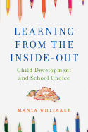 Learning from the Inside-Out: Child Development and School Choice