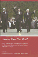 Learning from the West?: Policy Transfer and Programmatic Change in the Communist Successor Parties of East Central Europe