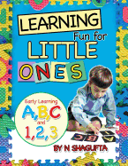 Learning Fun for Little Ones: Early Learning A, B, C and 1, 2, 3