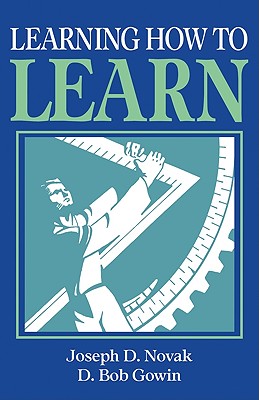Learning How to Learn - Novak, Joseph D, and Gowin, D Bob, and Kahle, Jane Butler (Foreword by)