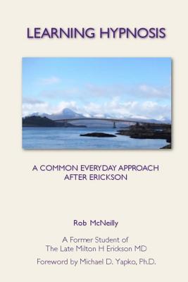 Learning Hypnosis: A Common Everyday Approach After Ericsson - McNeilly, Rob