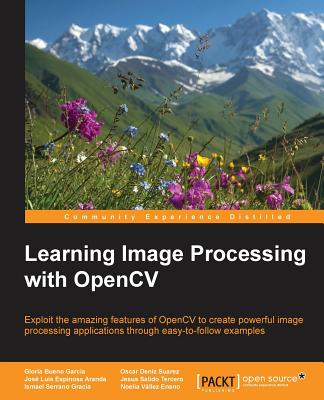 Learning Image Processing with OpenCV - Suarez's, Deniz Oscar, and Tercero, Salido Jess, and Enano, Vallez Noelia