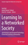 Learning In a Networked Society: Spontaneous and Designed Technology Enhanced Learning Communities